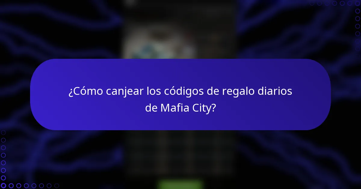 ¿Cómo canjear los códigos de regalo diarios de Mafia City?