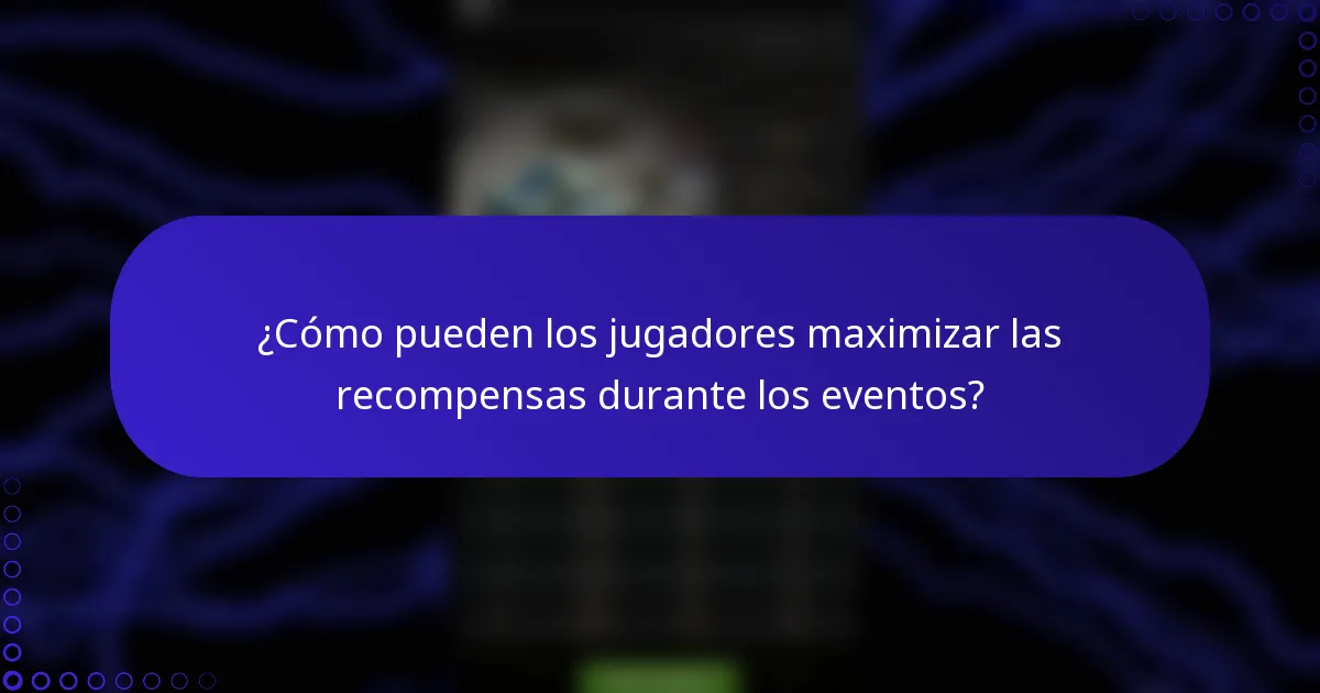 ¿Cómo pueden los jugadores maximizar las recompensas durante los eventos?