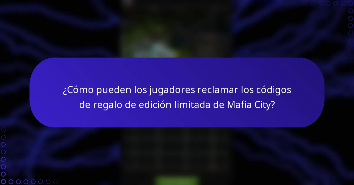 ¿Cómo pueden los jugadores reclamar los códigos de regalo de edición limitada de Mafia City?