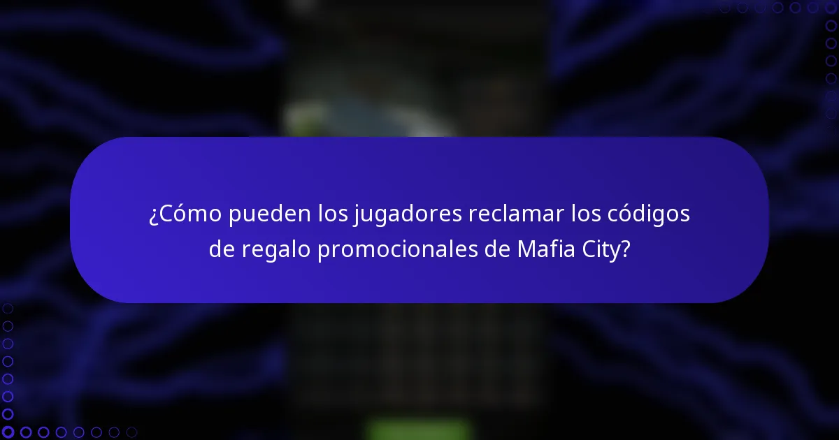¿Cómo pueden los jugadores reclamar los códigos de regalo promocionales de Mafia City?