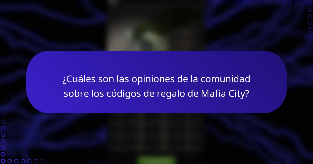 ¿Cuáles son las opiniones de la comunidad sobre los códigos de regalo de Mafia City?