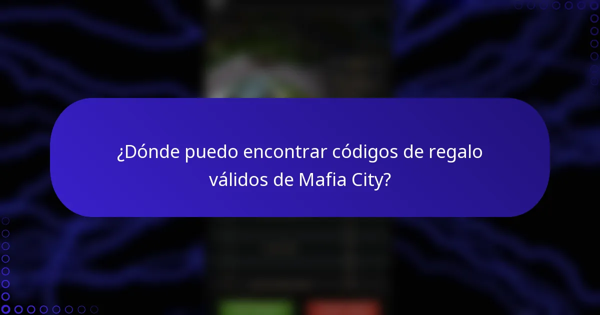¿Dónde puedo encontrar códigos de regalo válidos de Mafia City?